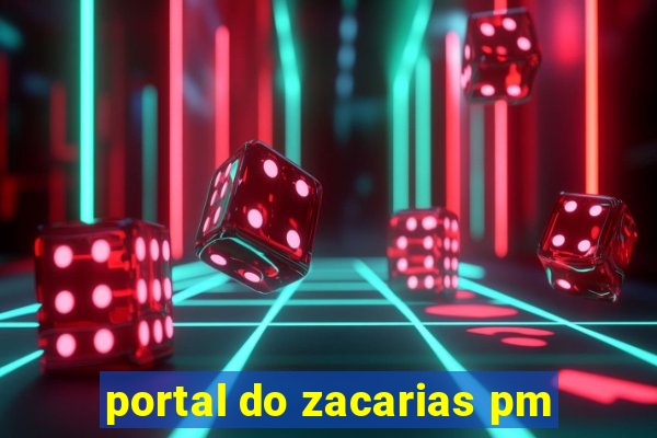 portal do zacarias pm